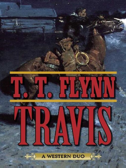 Title details for Travis: a Western Duo by T. T. Flynn - Available